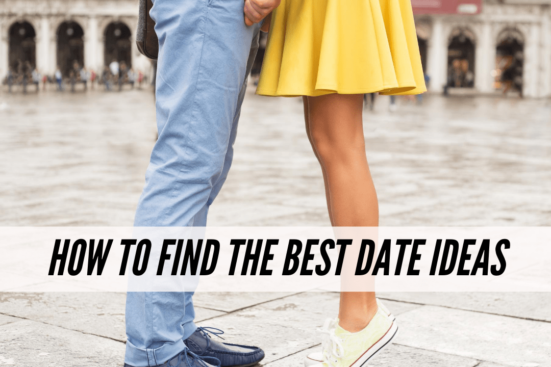 How to find the best date ideas