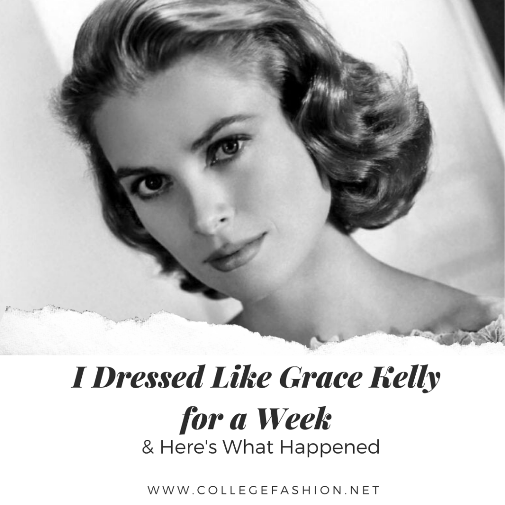 I dressed like Grace Kelly for a week